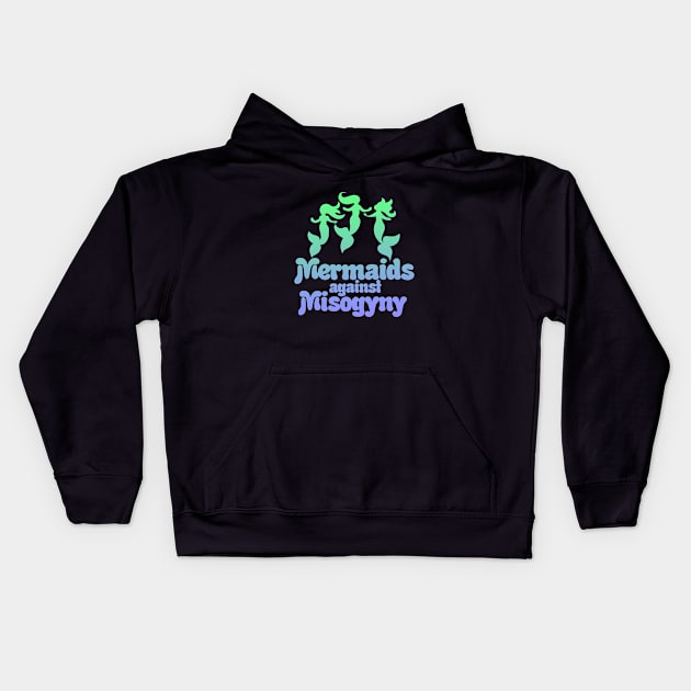 Mermaids against misogyny Kids Hoodie by bubbsnugg